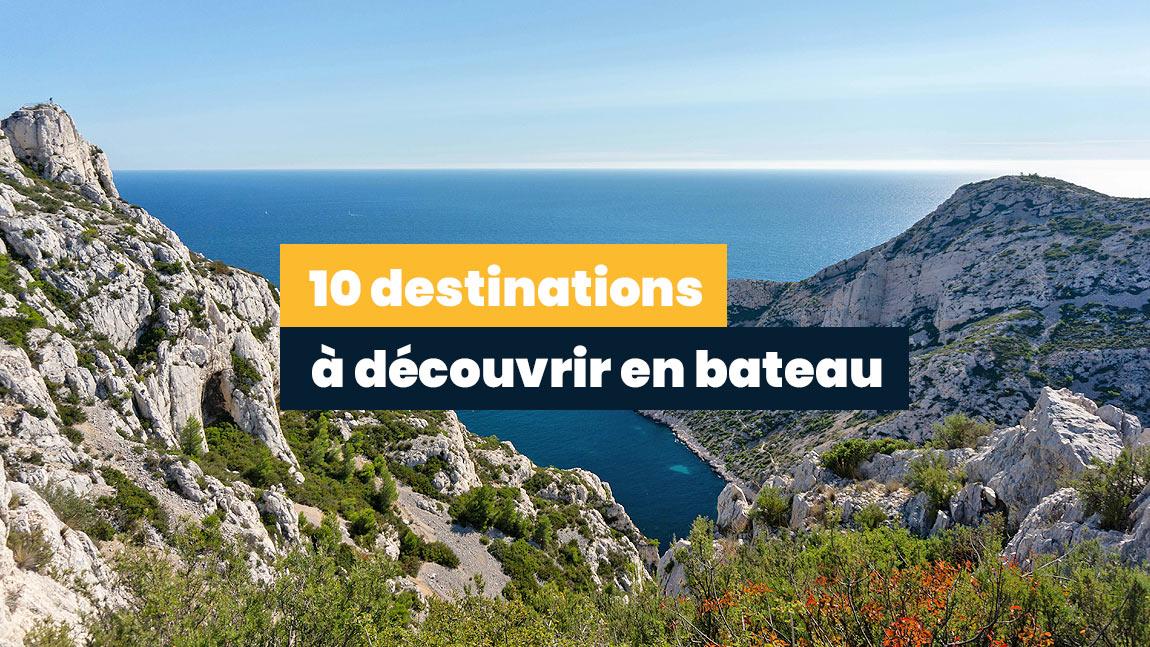 10 Destinations à découvrir uniquement en bateau